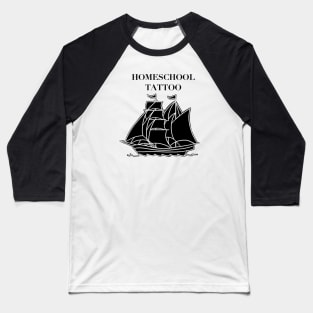 HomeSchoolTattoo Ship BLACK SAILS Baseball T-Shirt